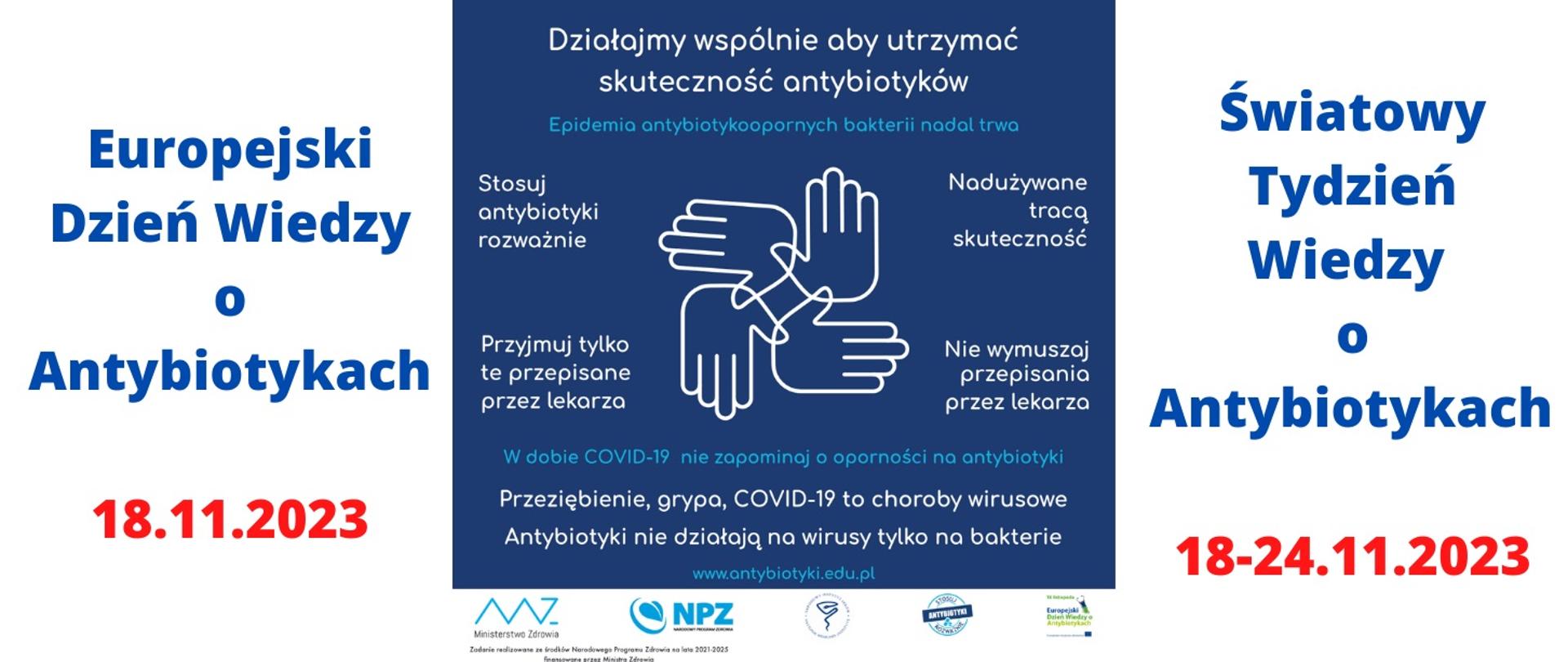 Grafika przedstawia informacje o Europejskim Dniu Wiedzy o Antybiotykach, który przypada na 18.11.2023 r. oraz Światowym Tygodniu Wiedzy o Antybiotykach 18-24.11.2023 r. Działajmy wspólnie, aby utrzymać skuteczność antybiotyków. Epidemia antybiotykoopornych bakterii nadal trwa. 
