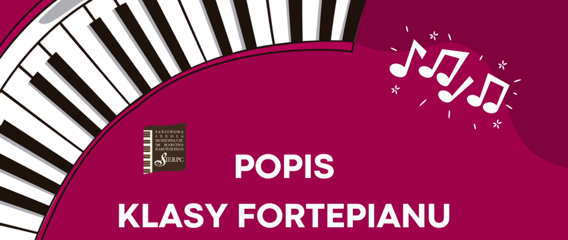 Na ciemnoróżowym tle w lewym górnym oraz w prawym dolnym rogu fragment klawiatury. Pośrodku tekst: Popis klasy fortepianu p. Agnieszki Zdziarskiej, data: 27.05.2024 r., godz. 17.30, sala koncertowa.