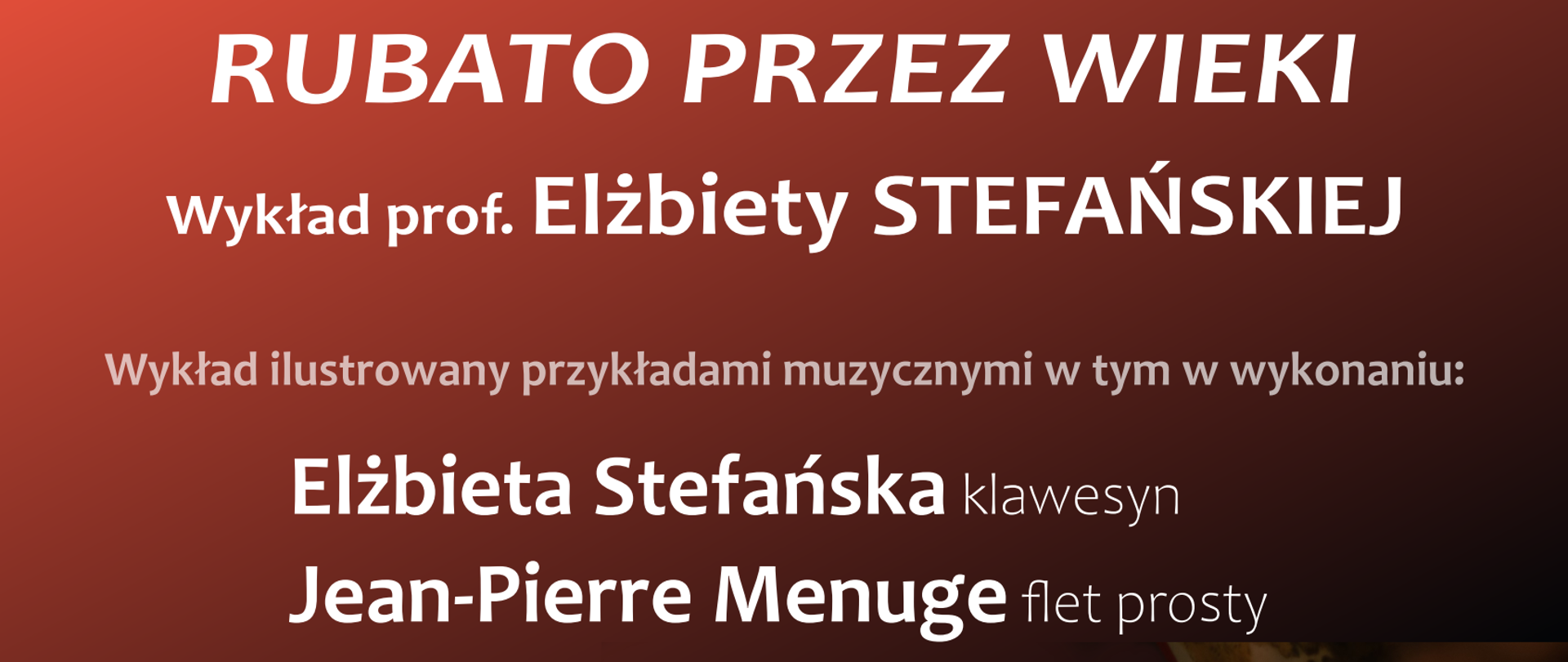 Plakat, czerwone tło, zdjęcie prof. Stefańskiej, tekst: Wykład - prof. Stefańska - Rubato przez wieki, 22. 01. 2026 r., godz. 10:45
