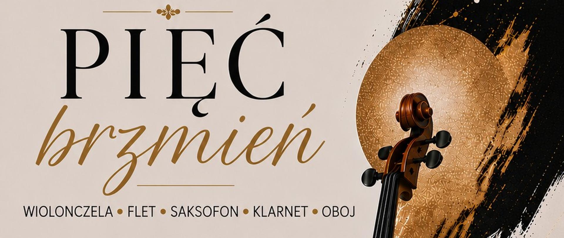 Plakat w pionie informujący o popisach uczniów klas fletu, oboju, wiolonczeli, saksofonu i klarnetu, które odbędą się 14 maja w godzinach 16.00 - 18.00. Z prawej strony plakatu grafiki wymienionych instrumentów, z lewej koncerty w rozpisaniu godzinowym. U góry plakatu dużymi literami nazwa wydarzenia. Plakat w kolorystyce szaro, czarno, złotej. 
