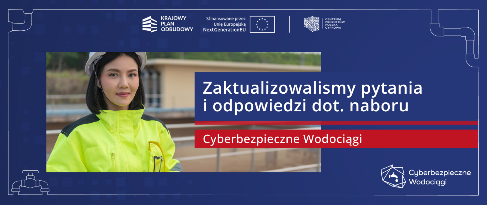 Zaktualizowaliśmy pytania i odpowiedzi dot. naboru Cyberbezpieczne Wodociągi