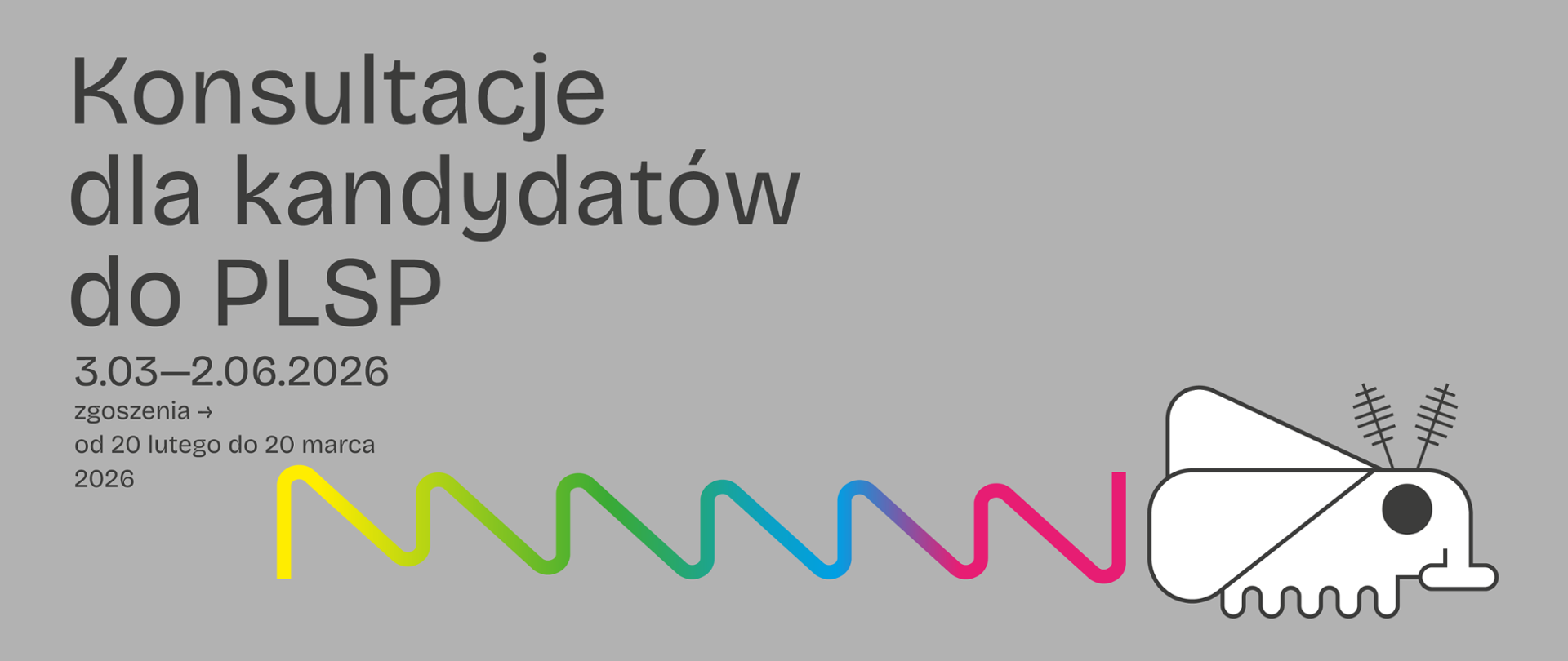Baner informacyjny: Konsultacje dla kandydatów do PLSP, termin 3.03–2.06.2026, zgłoszenia od 20 lutego do 20 marca 2026. Na grafice kolorowa linia oraz stylizowany owad.
