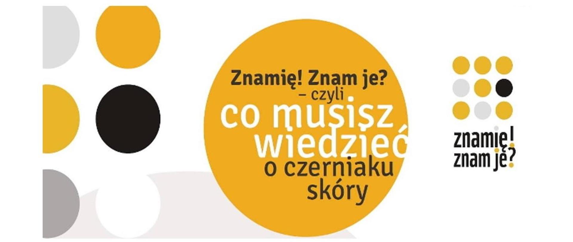 Napis Znamię Znam je - czyli co musisz wiedzieć o czerniaku skóry w żółtym kole