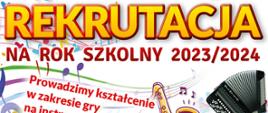 Tłem plakatu są kolorowe nuty i znaki muzyczne. Plakat zawiera informacje związane z naborem do szkoły na nowy rok szkolny, w tym nazwę szkoły, napis „rekrutacja na rok szkolny 2023/2024”, ofertę edukacyjną (instrumenty, na których można nauczyć się grać), terminy dotyczące: drzwi otwartych, składania wniosku, spotkania z dyrektorem oraz badania przydatności. Na środku plakatu po prawej stronie wstawiona jest grafika instrumentów: saksofonu, trąbki i akordeonu. W lewym dolnym rogu znajduje się zdjęcie szkoły, w prawym (na żółtym tle) dane teleadresowe i logo szkoły.