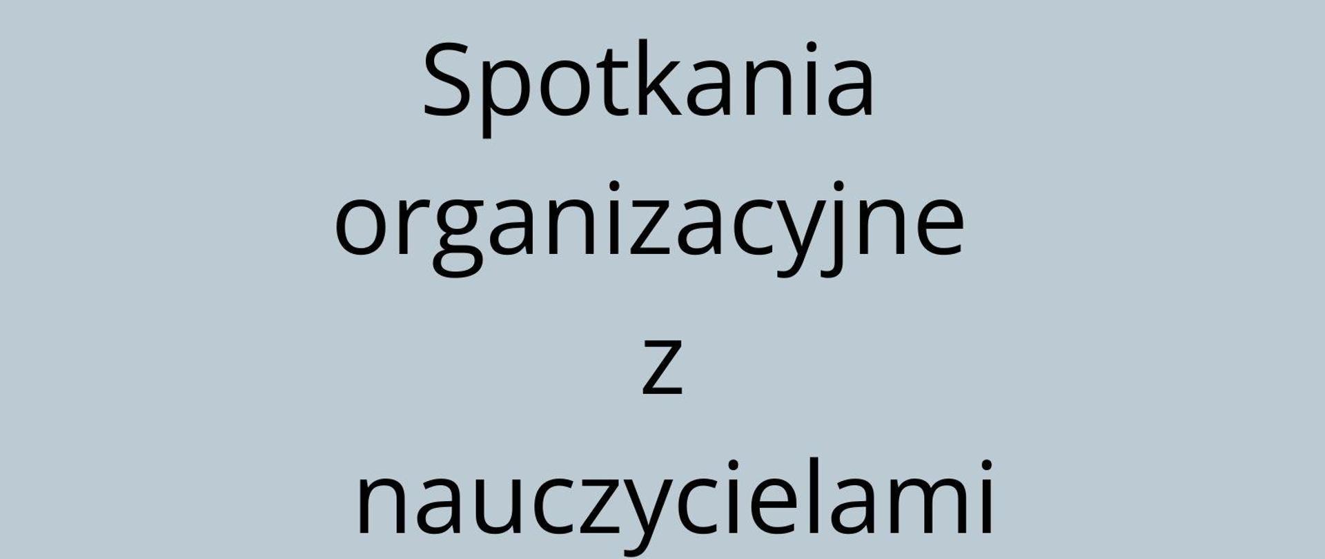 Spotkania organizacyjne z nauczycielami