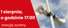 Grafika informująca o tym, że 1 sierpnia 2025 r., o godzinie 17:00 zawyją syreny w hołdzie uczestnikom Powstania Warszawskiego! To również trening systemu ostrzegania i alarmowania 