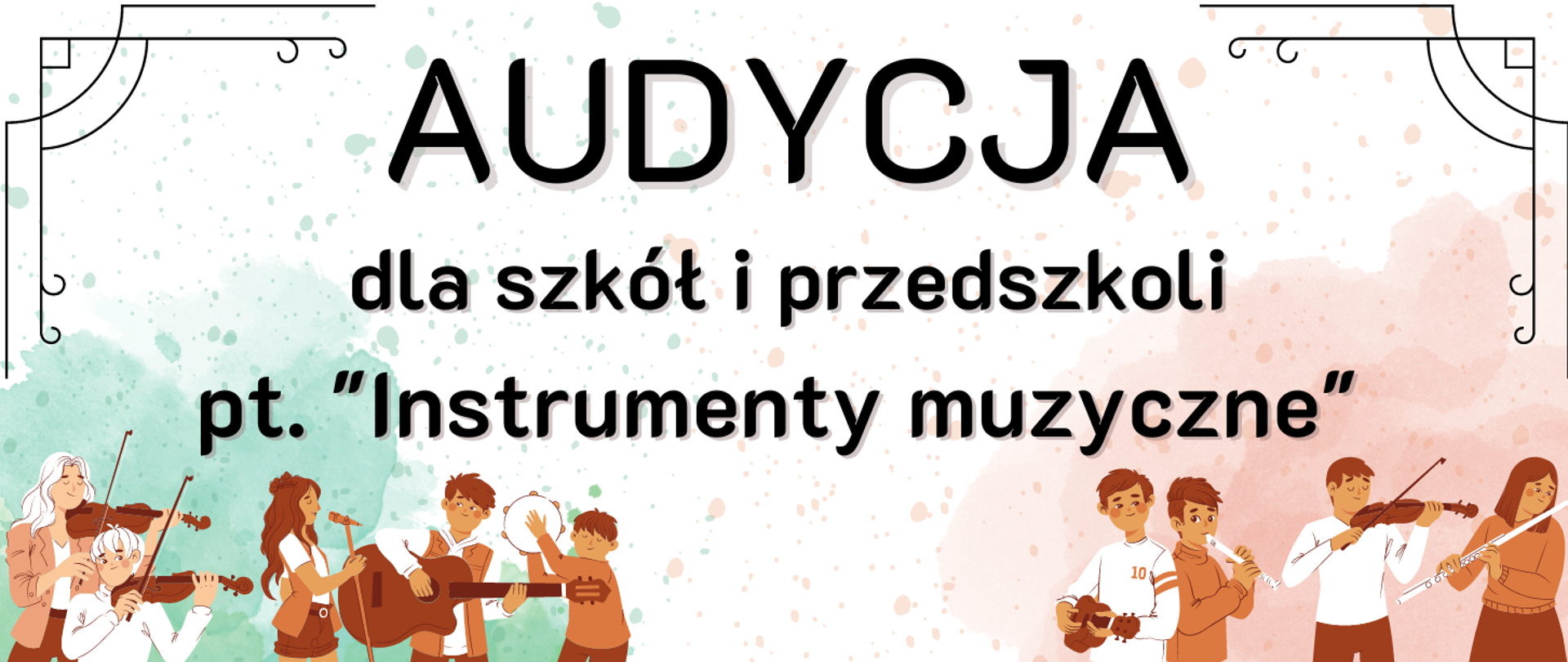w lewym i prawym dolnym rogu grafiki przedstawiające postacie grające na różnych instrumentach muzycznych, w centrum czarny napis Audycja dla szkół i przedszkoli pt. "Instrumenty muzyczne"