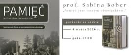 lakat informacyjny zapraszający na spotkanie autorskie z prof. Sabiną Bober pt. „Pamięć jest naszym obowiązkiem”. Po lewej czarno-biała fotografia Żydów na tle ruin. Po prawej informacje: 4 marca 2026 r., godz. 17:00, Pedagogiczna Biblioteka Wojewódzka im. KEN w Lublinie; widoczna okładka książki „Pamięć jest naszym obowiązkiem”.