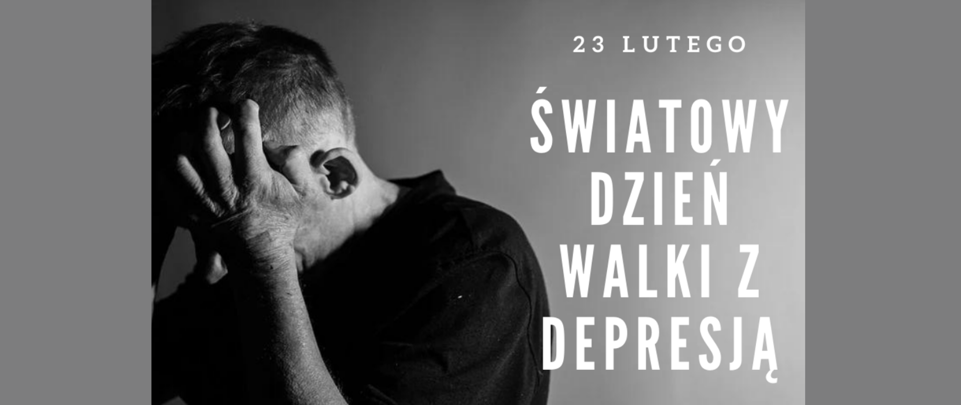 Po lewej stronie mężczyzna, po prawej napis 23 lutego Światowy Dzień Walki z Depresją