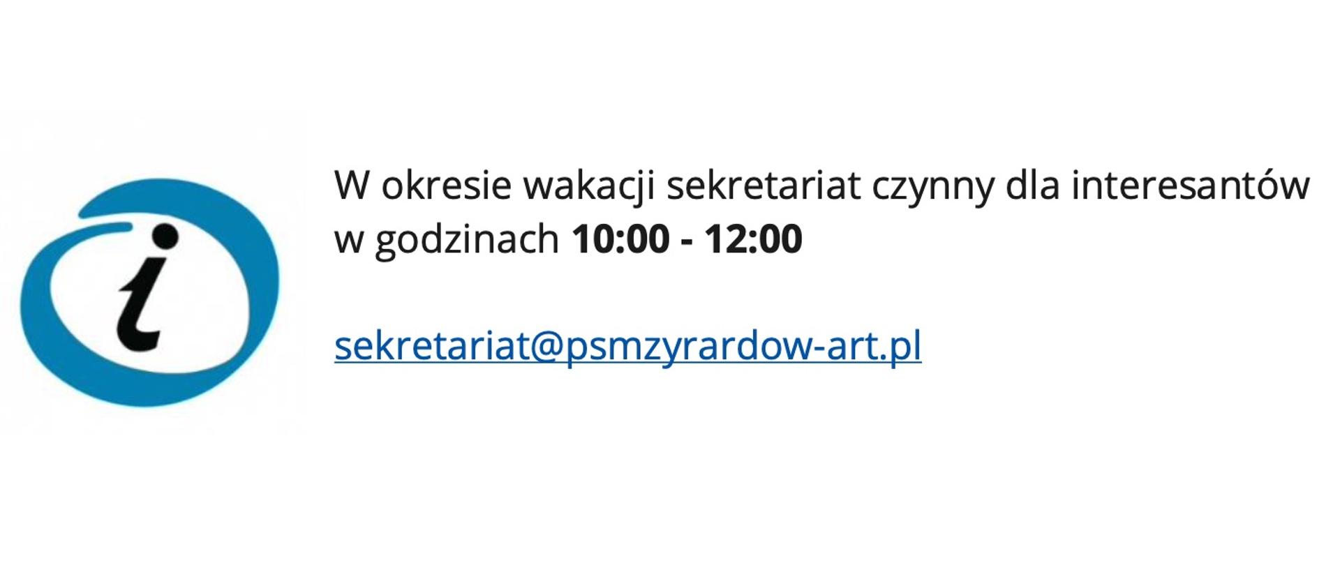 ogłoszenie na białym tle, z lewej strony literka i w niebieskim kółku. Informacja o treści:
"W okresie wakacji sekretariat czynny dla interesantów
w godzinach 10:00 - 12:00
sekretariat@psmzyrardow-art.pl"