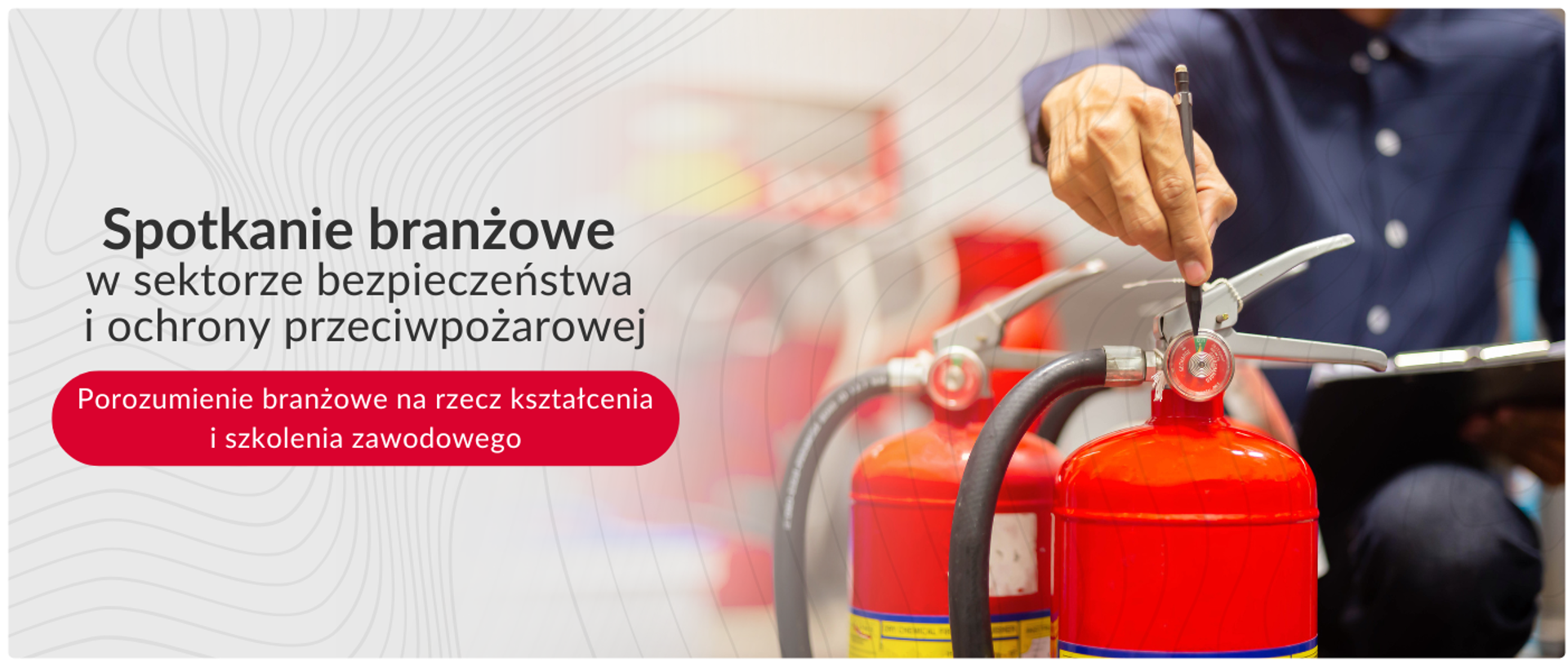 Spotkanie branżowe w sektorze bezpieczeństwa i ochrony przeciwpożarowej