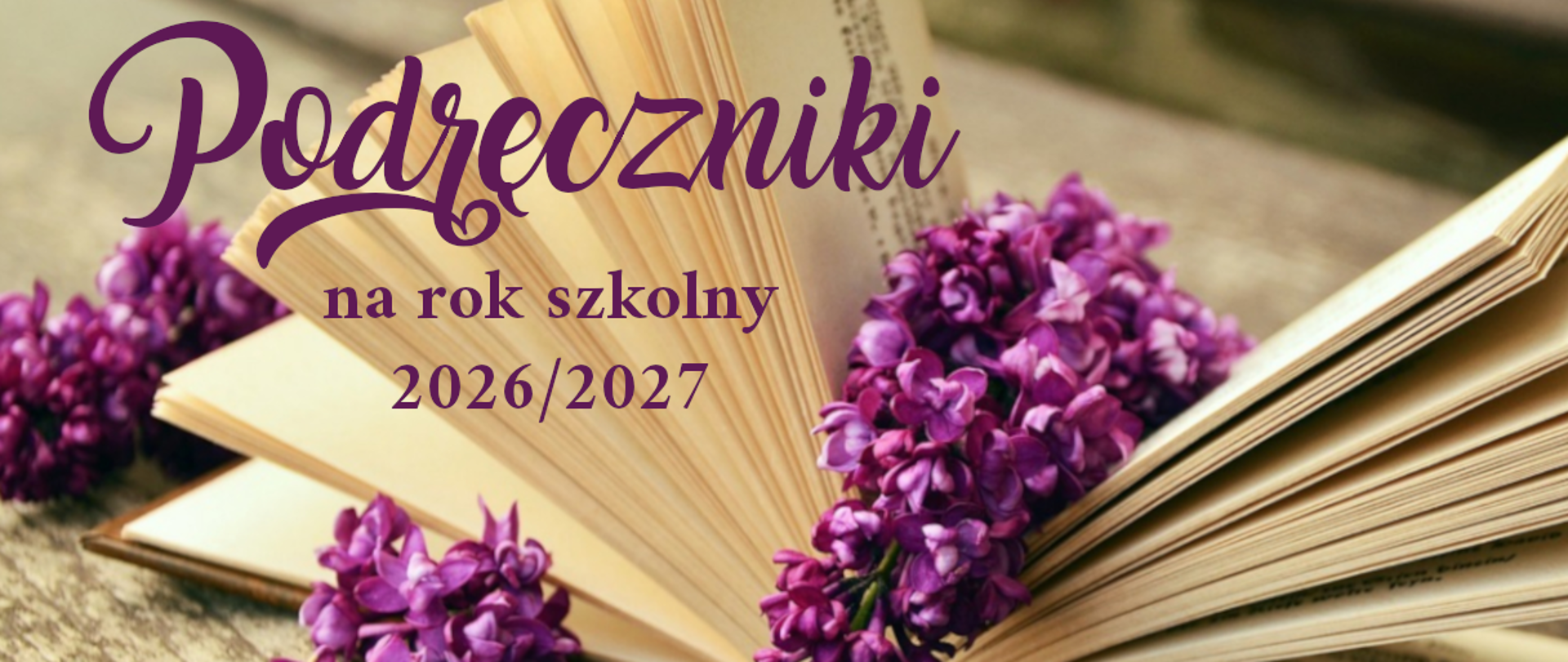 Na jasnym tle rozłożona książka z fioletowymi kwiatami bzu. W górnym lewym rogu napis fioletowym fontem: Podręczniki na rok szkolny 2026/2027