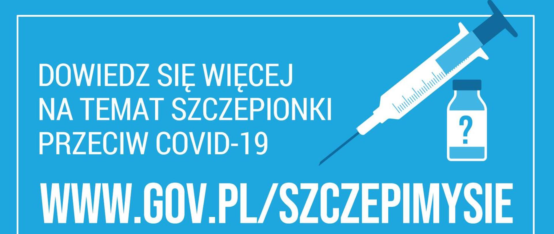 Ulotka na niebieskim tle przedstawiająca strzykawkę i szczepionkę oraz dane o programie dowiedz się więcej na temat szczepionki przeciw COVID-19 i adres strony internetowej.