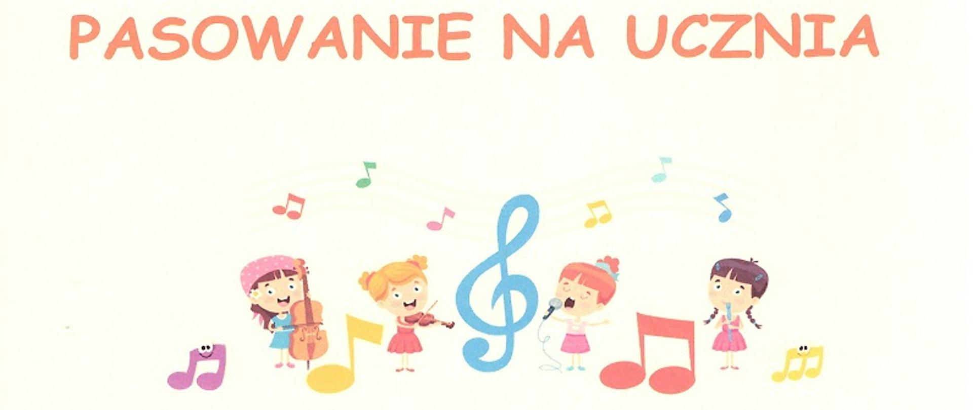 Zdjęcie przedstawia plakat z napisem pasowanie na ucznia, terminem uroczystości, kolorową grafikę dzieci i nut na kremowym tle