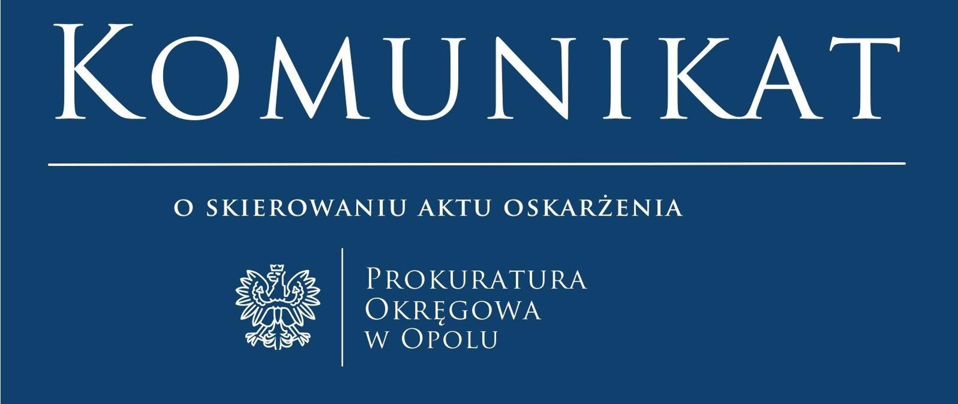 Komunikat o skierowaniu aktu oskarżenia