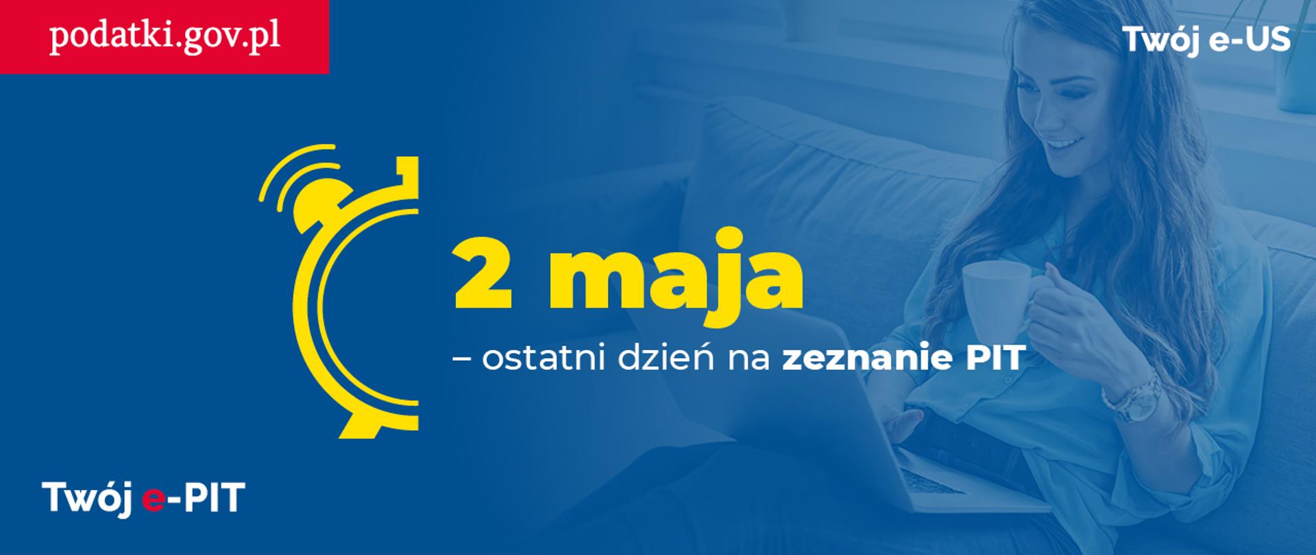 2 maja ostatni dzień na zeznanie PIT, w tle kobieta na sofie z laptopem