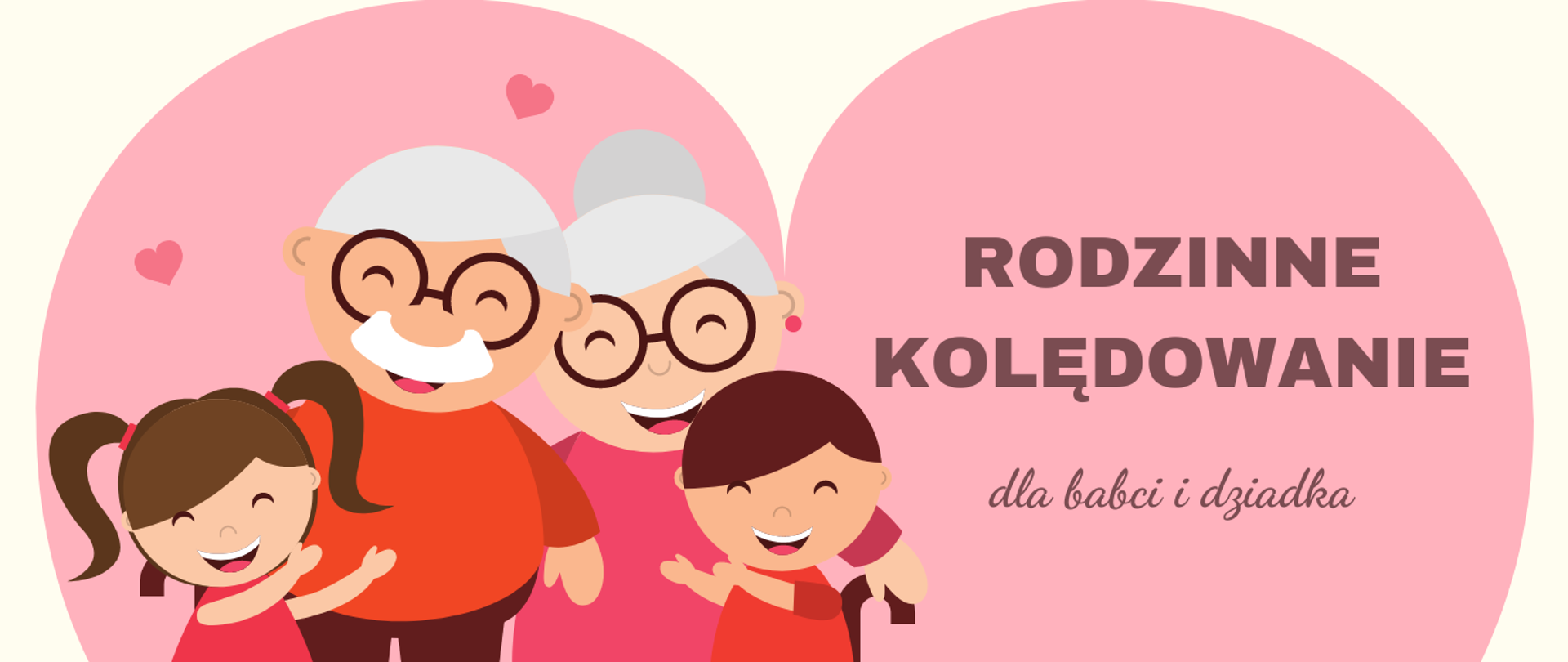 Na zdjęciu w różowym sercu po lewej stronie grafika babci i dziadka z wnukami. Po prawej natomiast brązowy napis: "rodzinne kolędowanie dla babci i dziadka".