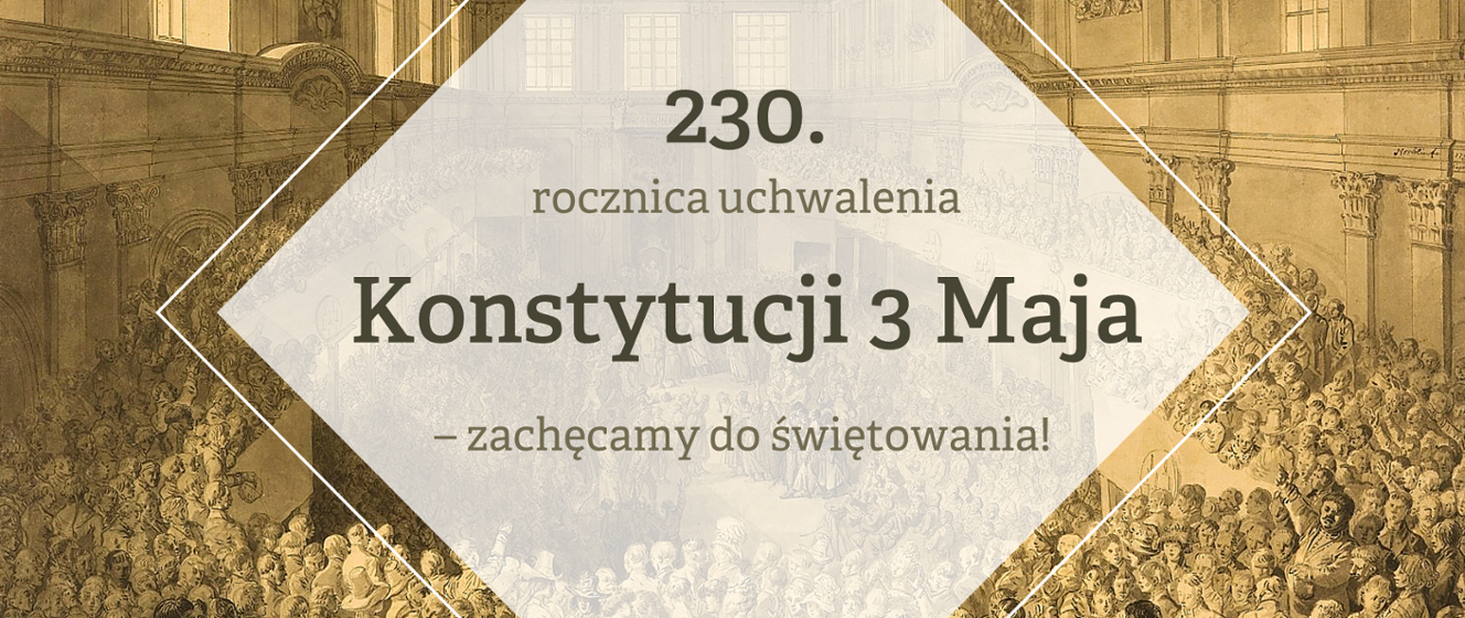 Co To Jest Konstytucja Sejmowa 230. rocznica uchwalenia Konstytucji 3 Maja – zachęcamy do świętowania