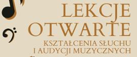Grafika kolor beżowy w lewym górnym rogu symbol ósemki poniżej klucz basowy. Napis od góry kolor brązowy - lekcje otwarte kształcenia słuchu i audycji muzycznych. 