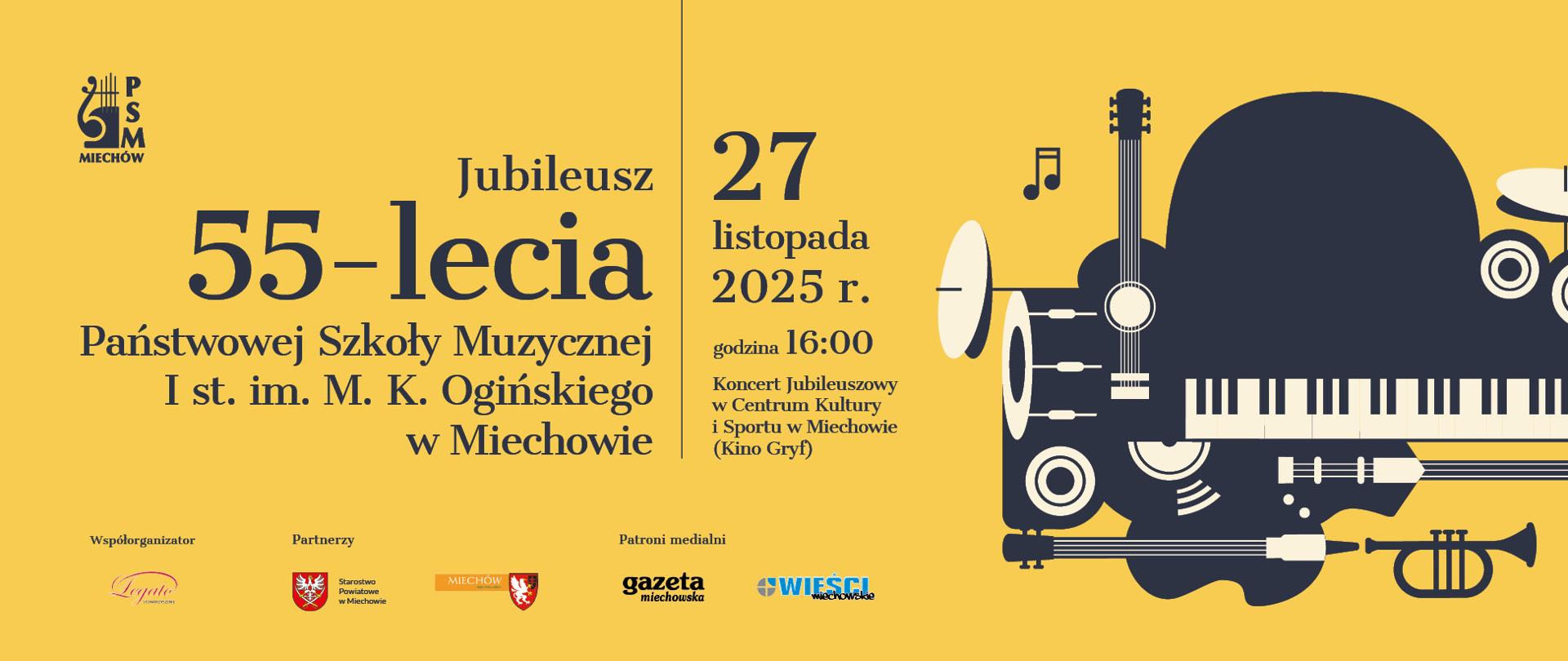 Plakat jubileuszu 55-lecia Państwowej Szkoły Muzycznej I stopnia im. M.K. Ogińskiego w Miechowie, z informacją o koncercie 27 listopada 2025 roku o godzinie 16:00 w Centrum Kultury i Sportu w Miechowie. Graficzne elementy przedstawiają połączone instrumenty muzyczne na żółtym tle.