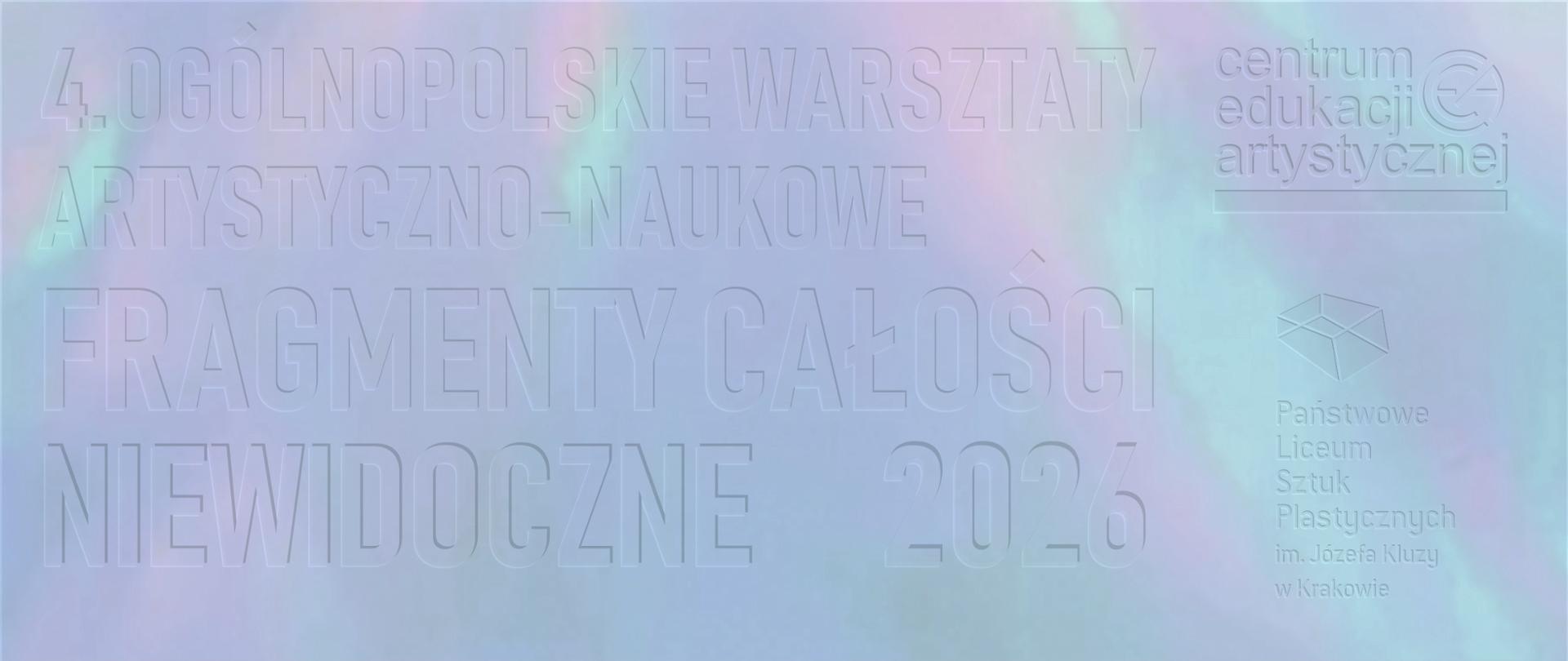 4. Ogólnopolskie Warsztaty Artystyczno-Naukowe Fragmenty całości - niewidoczne 