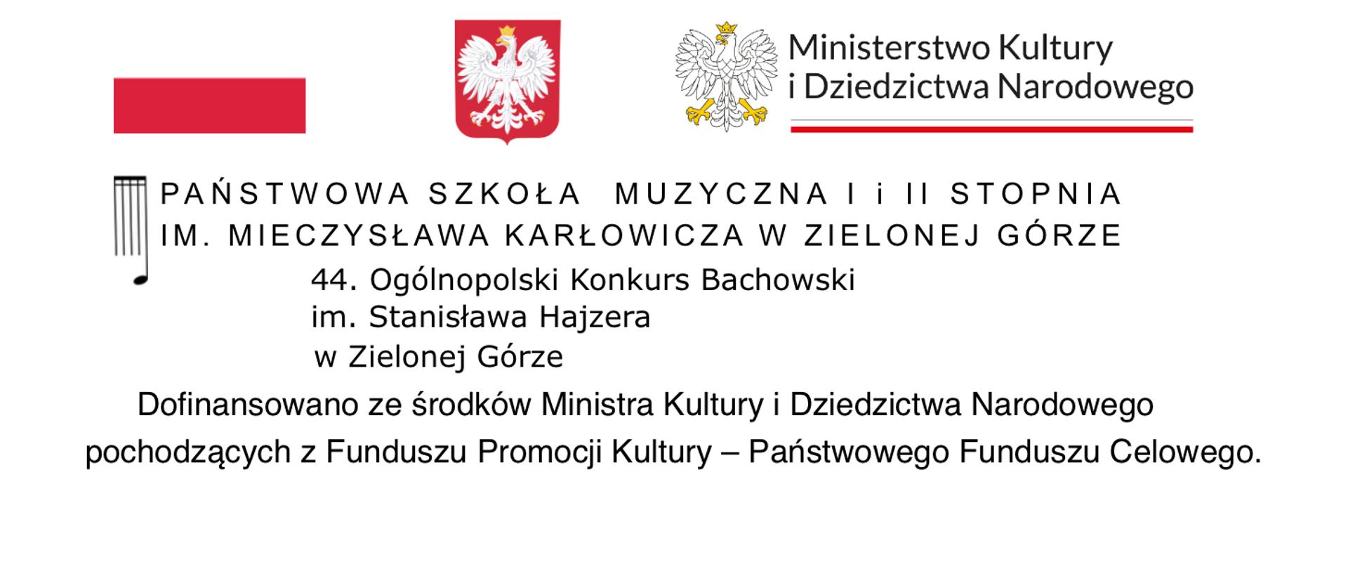 Grafika przedstawia promocję zadania - dofinansowanie ze środków Ministerstwa Kultury i Dziedzictwa Narodowego.44 Ogólnopolski Konkurs Bachowski im. Stanisława Hajzera w Zielonej Górze.U góry flaga i godło narodowe oraz logo ministerstwa kultury i dziedzictwa narodowego.