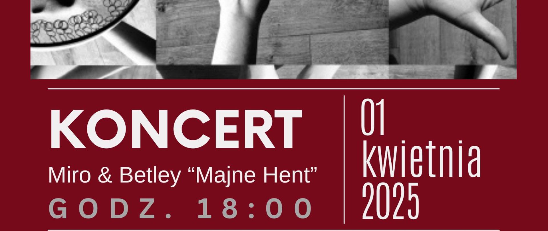 Plakat w pionie informujący o koncercie dwóch artystek Miro i Betley, który odbędzie się 01 kwietnia o godz. 18:00. Plakat w kolorystyce szaro - bordowej. Centralną częścią plakatu jest szaro białe zdjęcie artystek, oraz czarno - białe zdjęcia dłoni trzymających instrumenty. U dołu plakatu białymi literami nazwa wydarzenia, godzina oraz data.