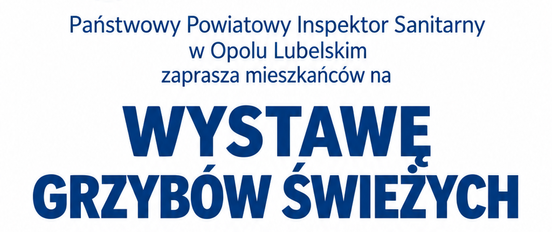 Zaproszenie na wystawę grzybów w PSSE w Opolu Lubelskim w dniu 23 października 2026