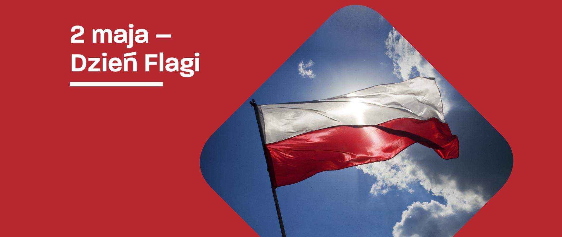 2 maja – Dzień Flagi Rzeczypospolitej Polskiej