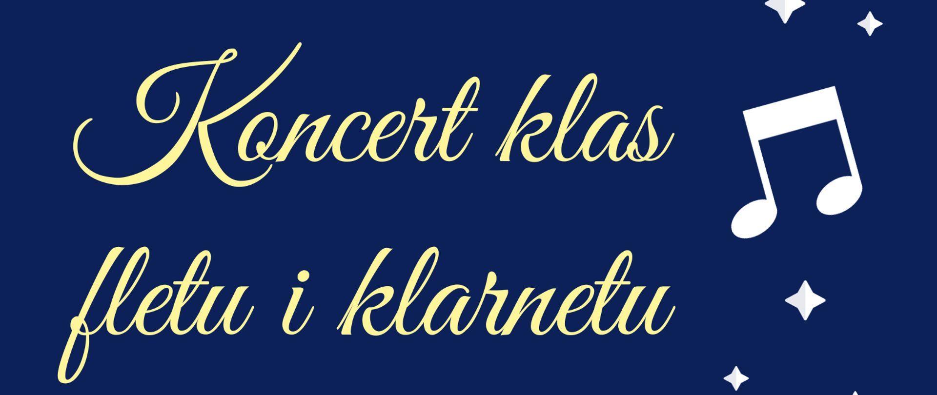 Na granatowym tle napis w kolorze żółtym z informacja o koncercie, po prawej stronie białe nuty z gwiazdkami.