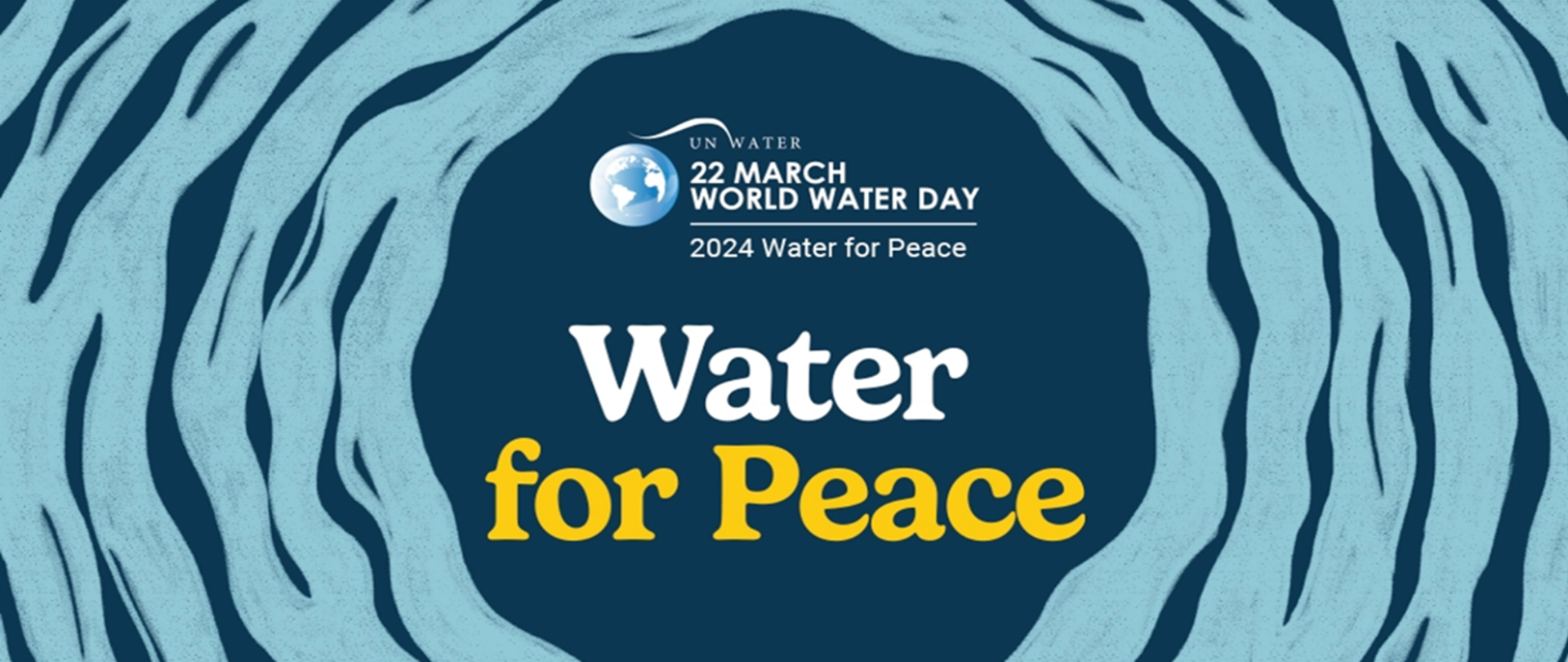 Na niebieskim i granatowym tle znajduje się na środku grafika przedstawiająca ziemię i obok napis Un water 22 march world water day 2024 Water for Peace
