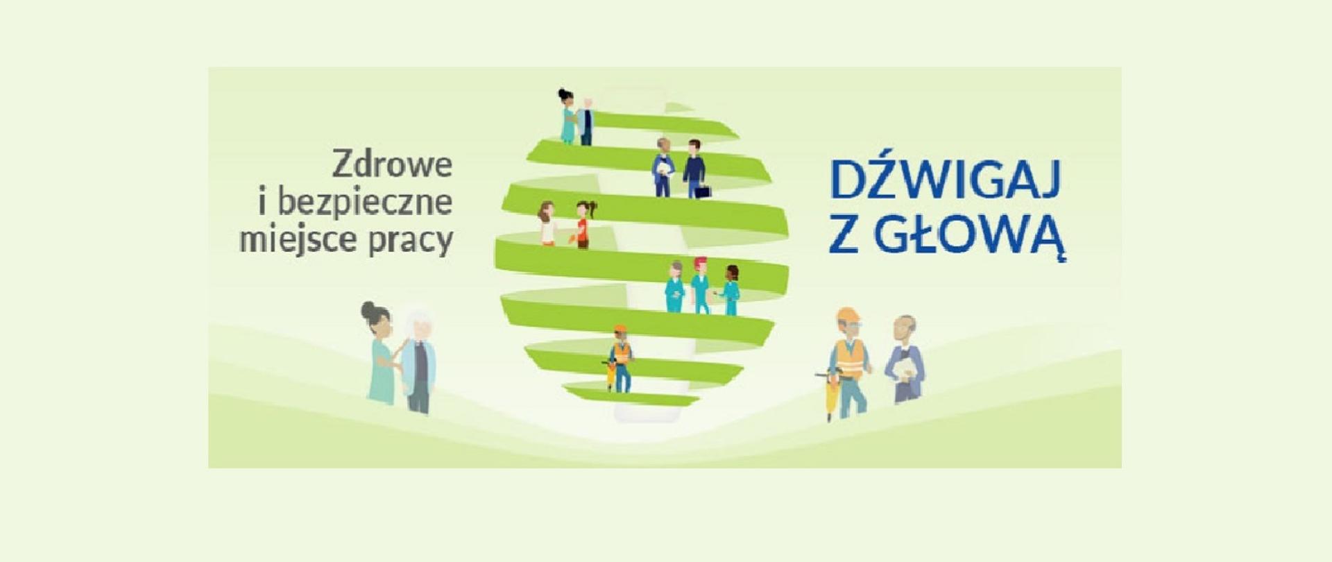 Kampania informacyjna ''Zdrowe i bezpieczne miejsce pracy. Dźwigaj z głową.''