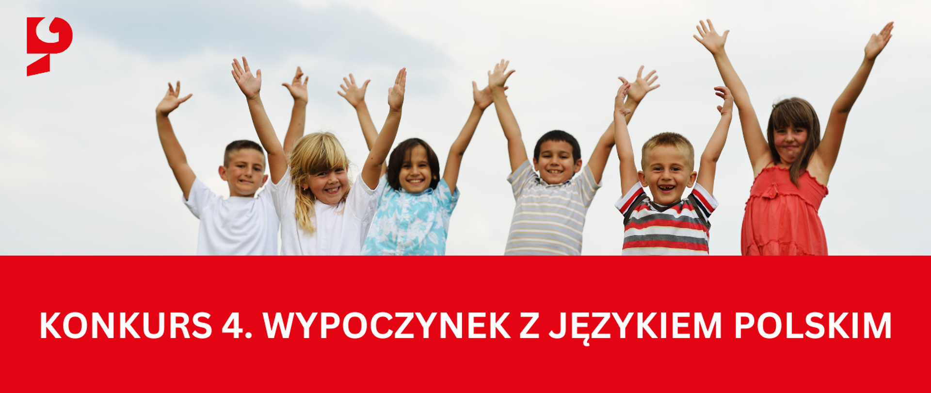 Konkurs 4. Wypoczynek z językiem polskim cieszące się dzieci unoszące ręce do góry