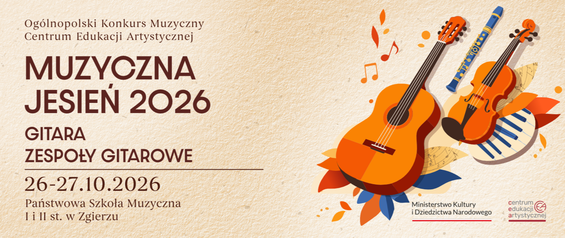 Plakat Ogólnopolskiego Konkursu Muzycznego „Muzyczna Jesień 2026 – Gitara, Zespoły Gitarowe”, organizowanego 26–27 października 2026 r. w Państwowej Szkole Muzycznej I i II st. w Zgierzu. Po prawej stronie ilustracja gitary, skrzypiec i fletu na tle jesiennych motywów i nut. Na dole logotypy Ministerstwa Kultury i Dziedzictwa Narodowego oraz Centrum Edukacji Artystycznej.
