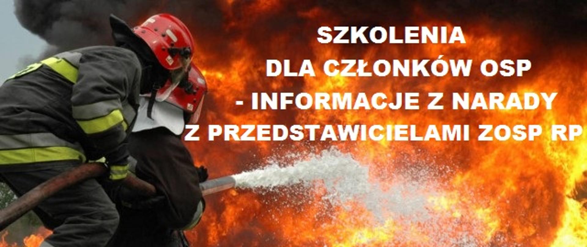 W tle 2 strażaków gasi pożar, napis szkolenia osp - informacje z narady zosp rp