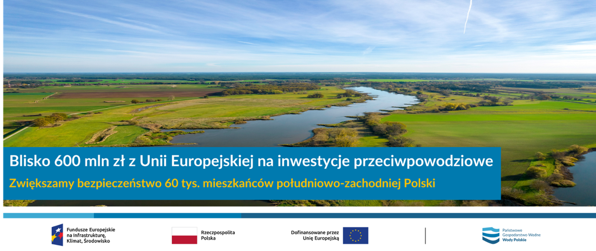 Blisko 600 mln zł z Unii Europejskiej na inwestycje przeciwpowodziowe 