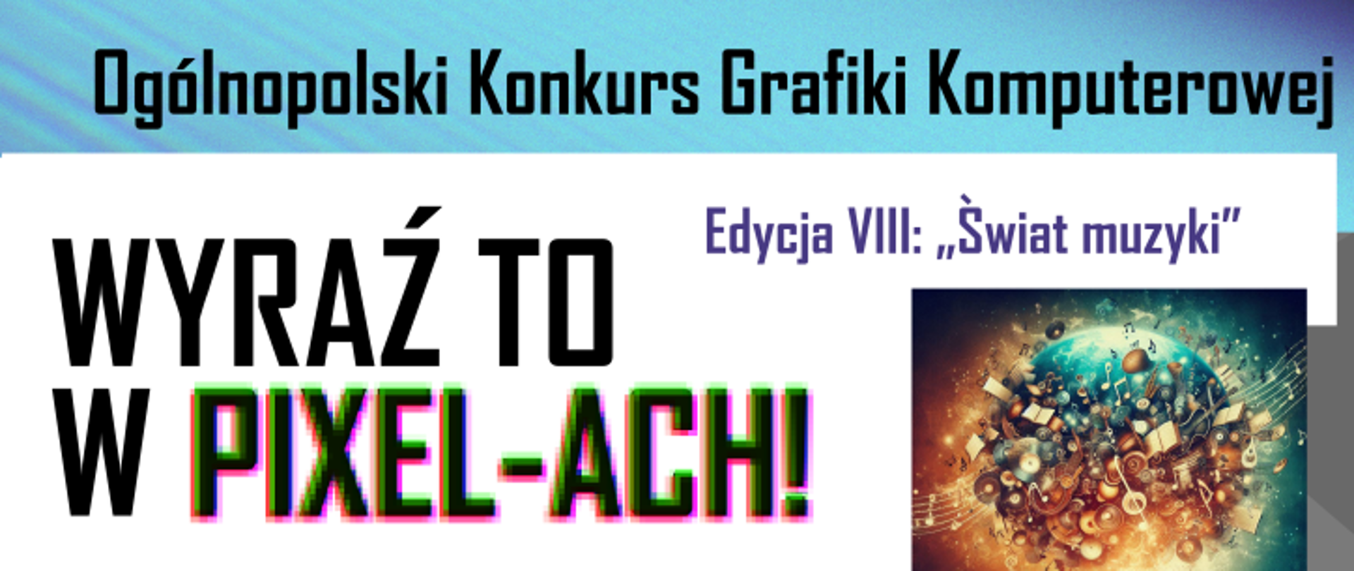Plakat Ogólnopolskiego Konkursu Grafiki Komputerowej "Wyraź to w Pixel-ACH!"