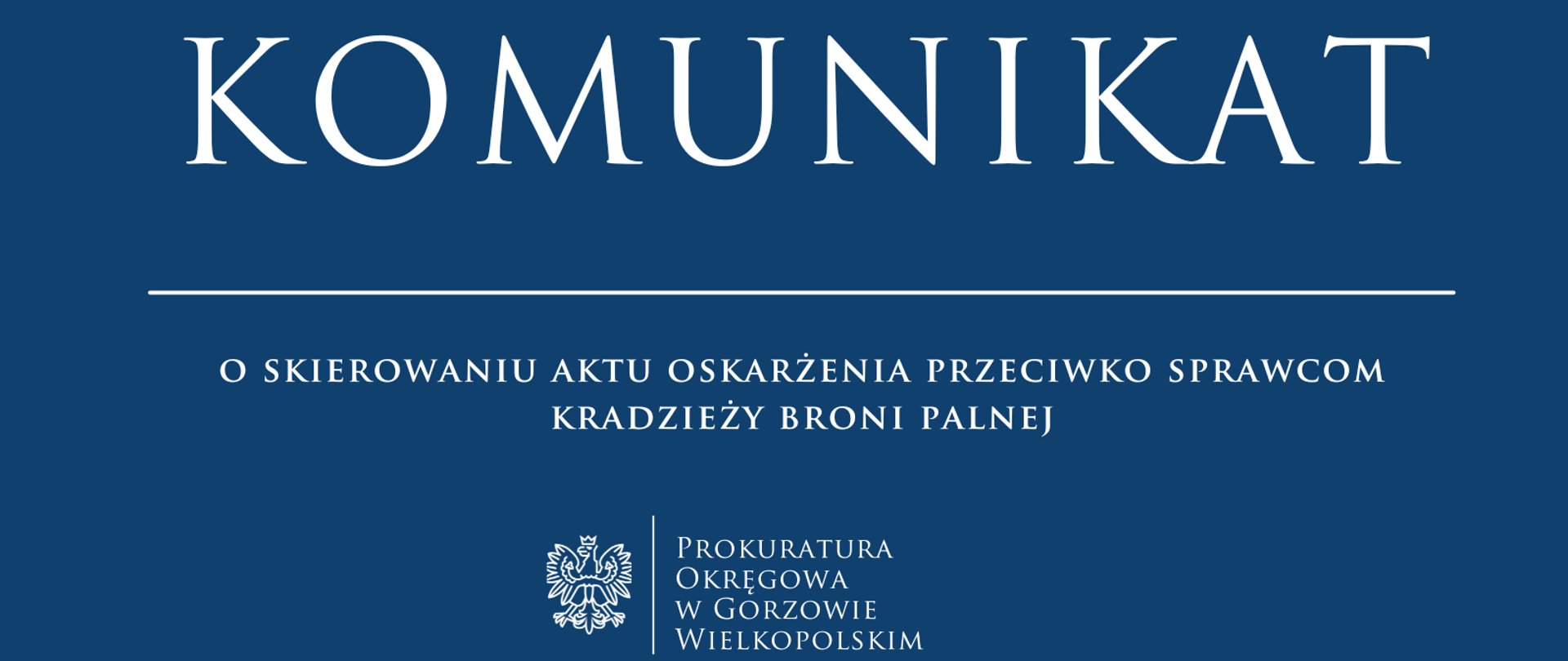 Komunikat o skierowaniu aktu oskarżenia przeciwko sprawcom kradzieży broni palnej