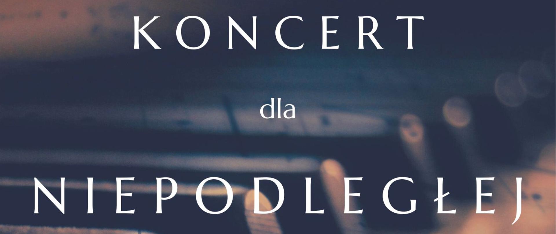 Plakat z wydarzeniem - w tle klawiatura fortepianu i nuty oraz pasek flagi biało czerwonej. Na plakacie znajduje się informacja o koncercie, który odbędzie się 10 listopada 2023r. o godz. 17:00 w sali koncertowej szkoły oraz o wykonawcach i prowadzącym a także program wykonywanych utworów 