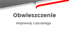 Obwieszczenie Wojewody Lubuskiego 