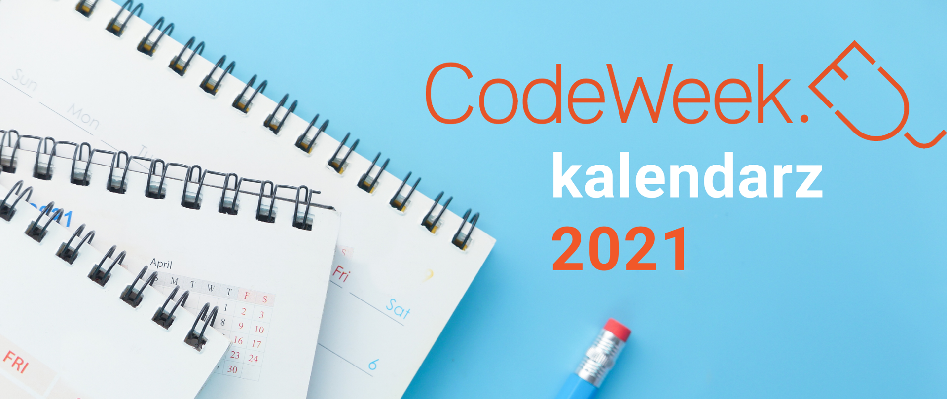 Napis "CodeWeek kalendarz 2021", niebieskie tło, na którym widzimy ołówek i skoroszyty z kartkami kalendarza.