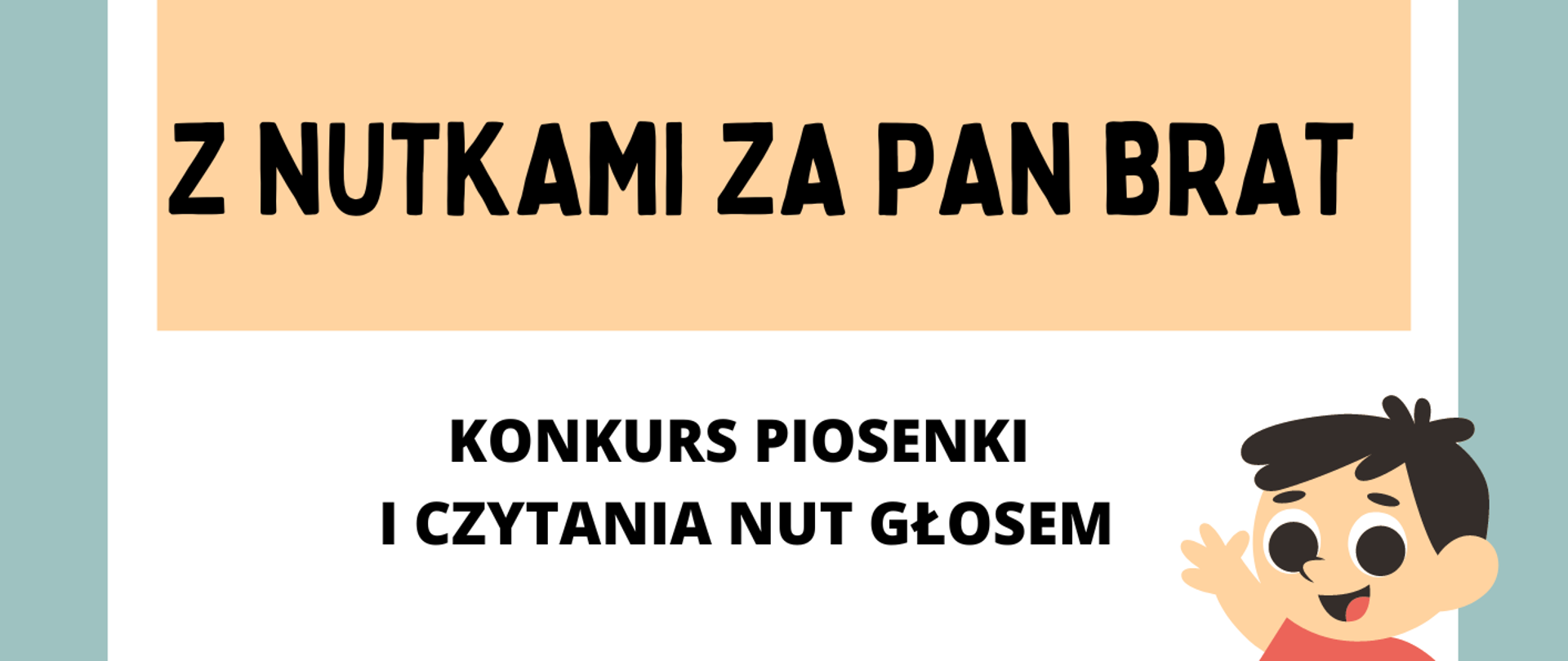 Plakat na białym tle z zielona ramką. W lewym górnym rogu logo szkoły. Od góry na środku pełna nazwa szkoły oraz sekcji organizującej wydarzenie. Następnie pełna nazwa konkursu, termin, kogo dotyczy oraz miejsce konkursu. W prawym dolnym rogu informacja dot. zgłaszania na konkurs. Na środku po prawej stronie rysunek chłopca machającego, W lewym dolnym rogu rysunek dziewczynki okazującej zadowolenie.
