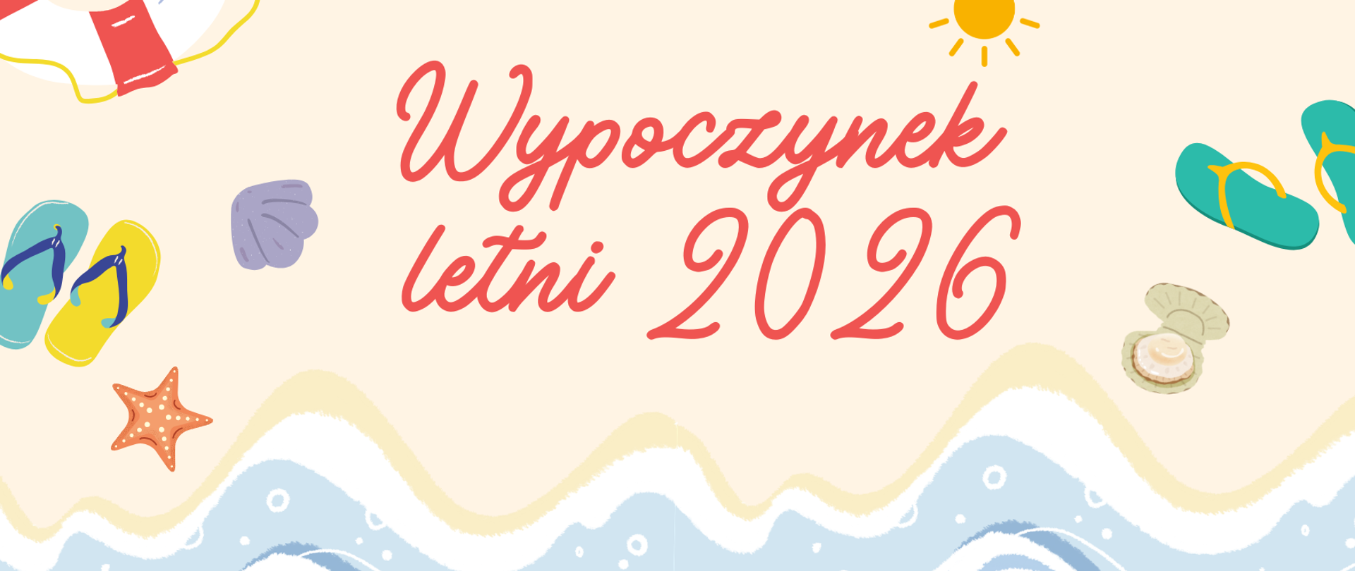 Na zdjęciu widoczny jest napis: Wypoczynek letni 2026 na tle plaży wraz z rozgwiazdami i muszelkami. 