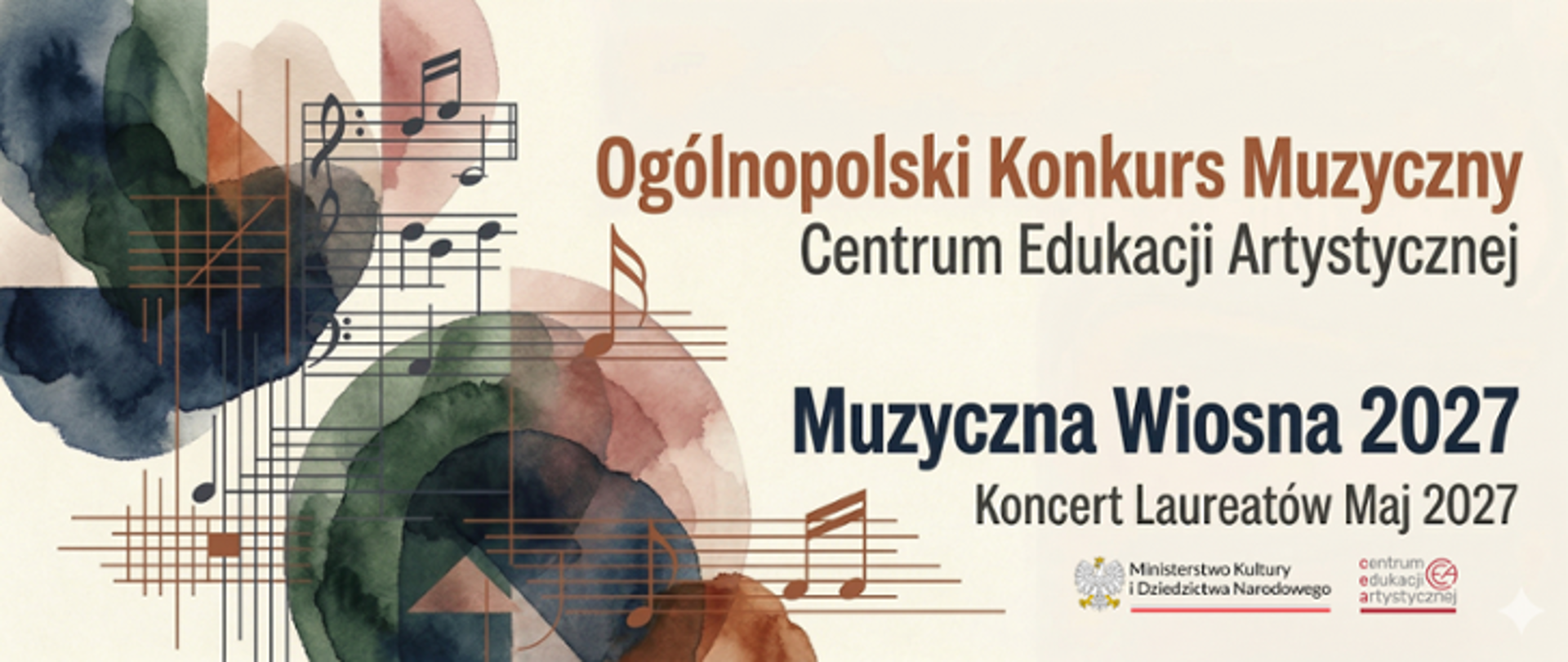 poziomy baner promujący Ogólnopolski Konkurs Muzyczny Centrum edukacji Artystycznej "Muzyczna Wiosna 2027" utrzymany w jasnej stylistyce, po lewej stronie znajdują się abstrakcyjne, akwarelowe kompozycje w zieleni, granacie i brązie, przeplatane pięcioliniami, nutami i geometrycznymi liniami. Po prawej umieszczono tytuł wydarzenia oraz logotypy Ministerstwa Kultury i Dziedzictwa Narodowego i Centrum Edukacji Artystycznej.