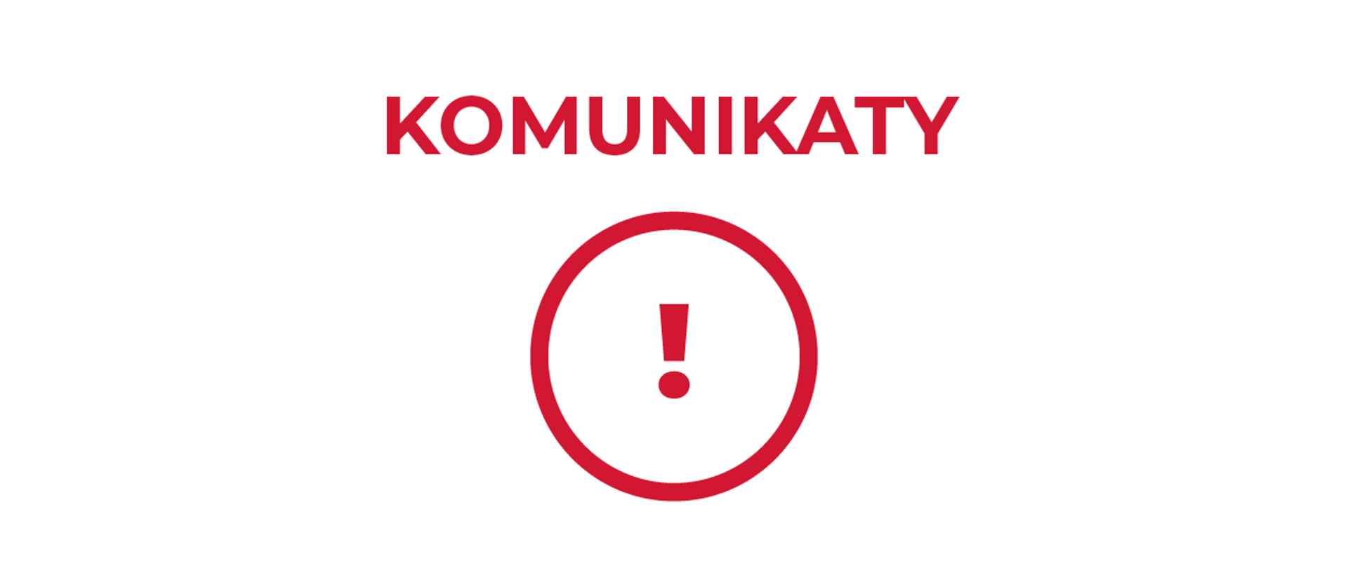 Ikonografika. Na górze wpleciony napis "Komunikat", natomiast na dole figura w kształcie koła na którym wpleciony jest znak wykrzyknik.