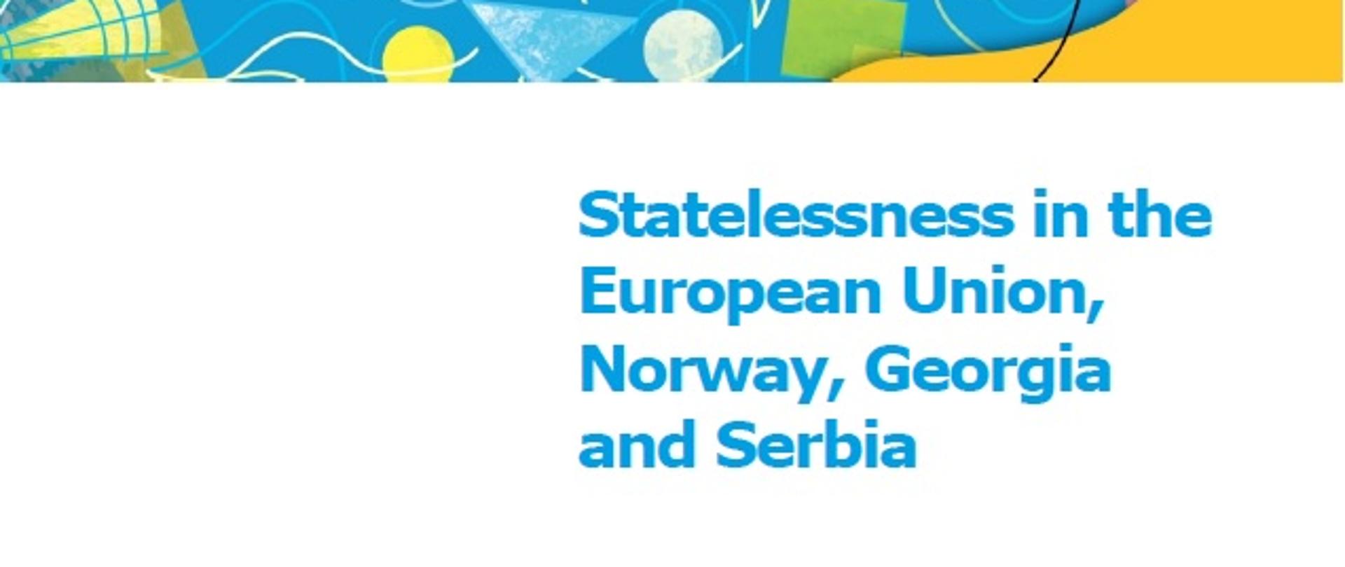 EMN Inform 'Statelessness in the European Union, Norway, Georgia and Serbia'