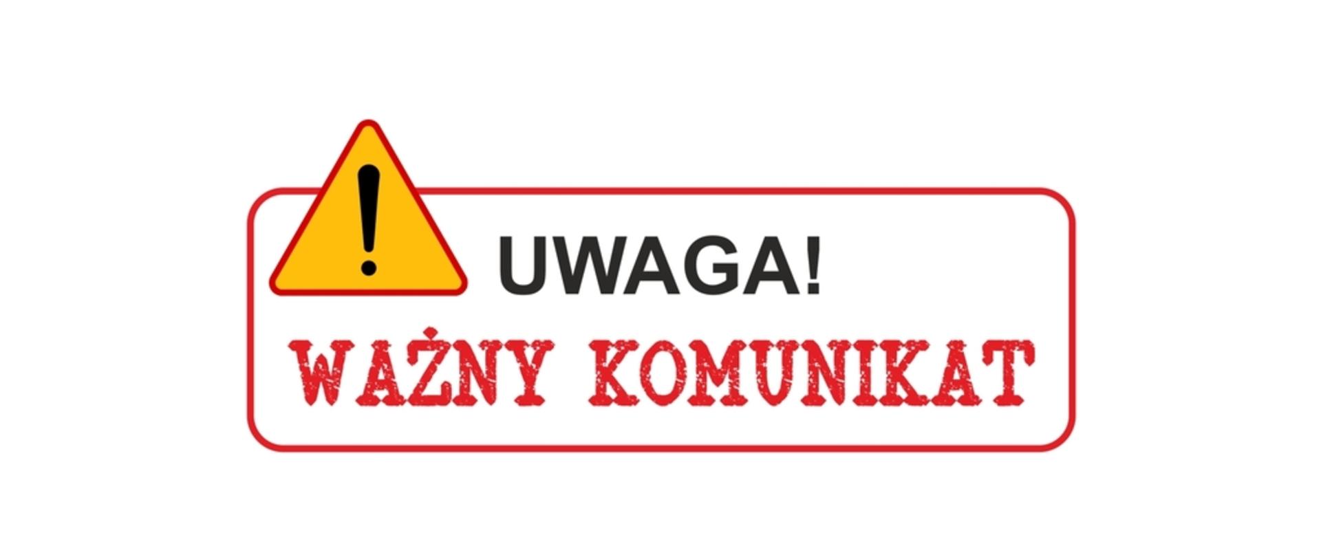 Zdjęcie z napisem: Uwaga ważny komunikat