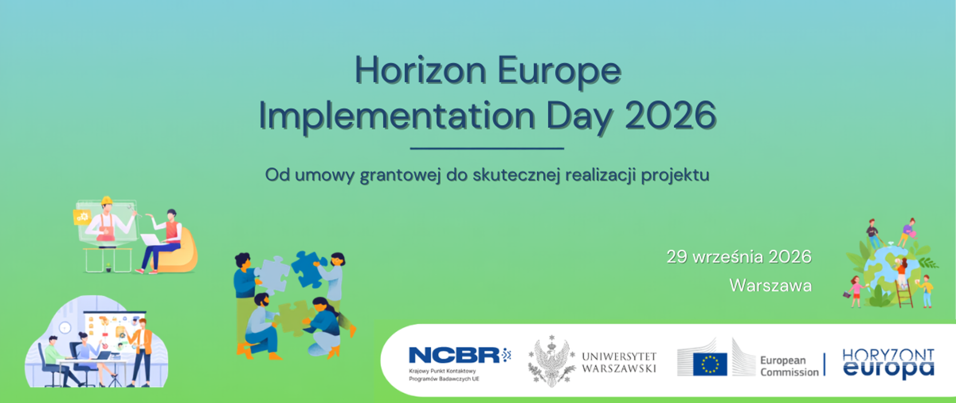 Zachęcamy do udziału w wydarzeniu: „Horizon Europe Implementation Day 2026: Od umowy grantowej do skutecznej realizacji projektu”. Warszawa, 29.09.2026, godz. 09:00 - 16:00