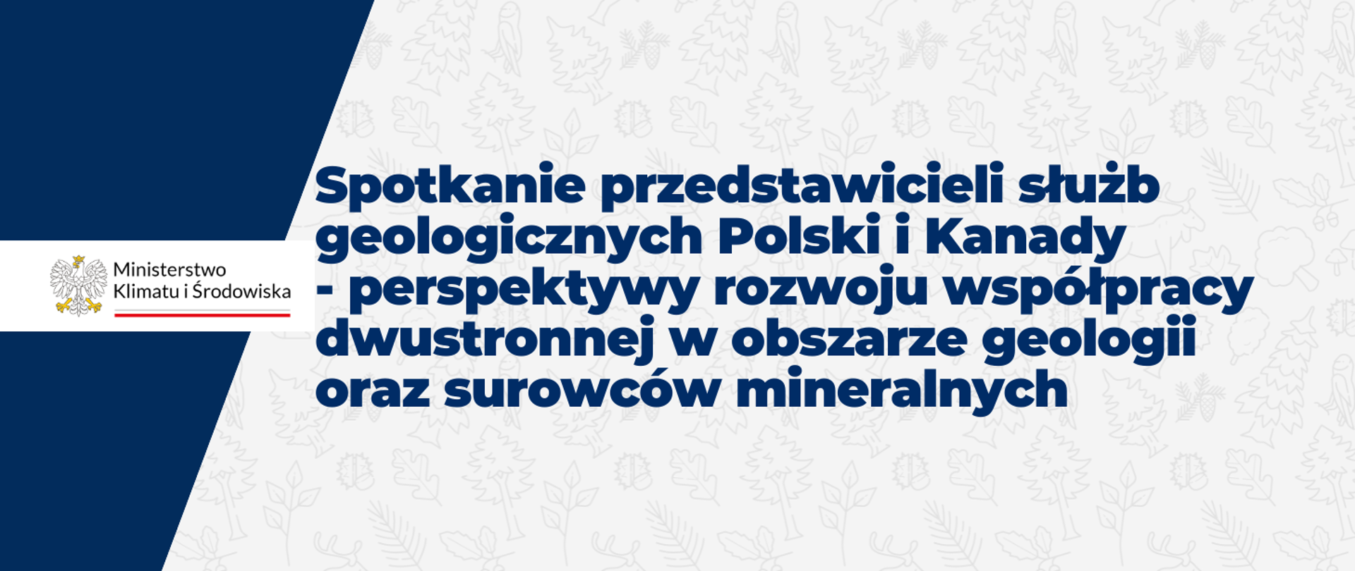 Spotkanie przedstawicieli służb geologicznych Polski i Kanady - perspektywom rozwoju współpracy dwustronnej w obszarze geologii oraz surowców mineralnych