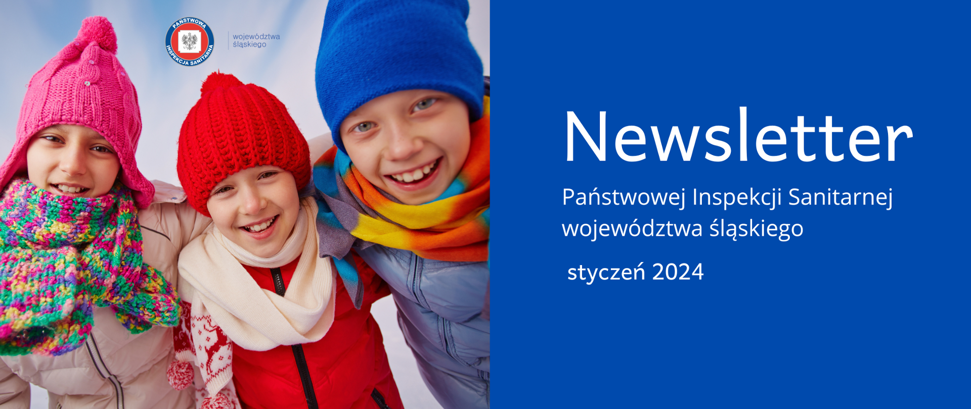 Uśmiechnięte dzieci w zimowych czapkach, po prawej stronie na niebieskim tle napis Newsletter Państwowej Inspekcji Sanitarnej województwa śląskiego za styczeń 2024 